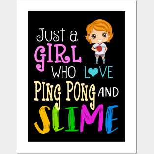 Just A Girl Who Loves Ping Pong And Slime Posters and Art